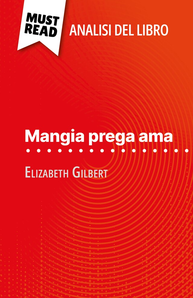 Buchcover für Mangia prega ama di Elizabeth Gilbert (Analisi del libro)