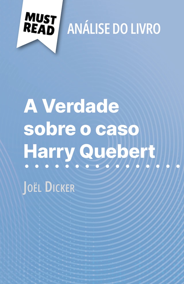 Book cover for A Verdade sobre o caso Harry Quebert de Joël Dicker (Análise do livro)