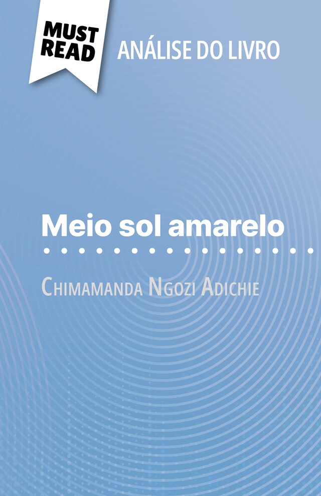 Kirjankansi teokselle Meio sol amarelo de Chimamanda Ngozi Adichie (Análise do livro)