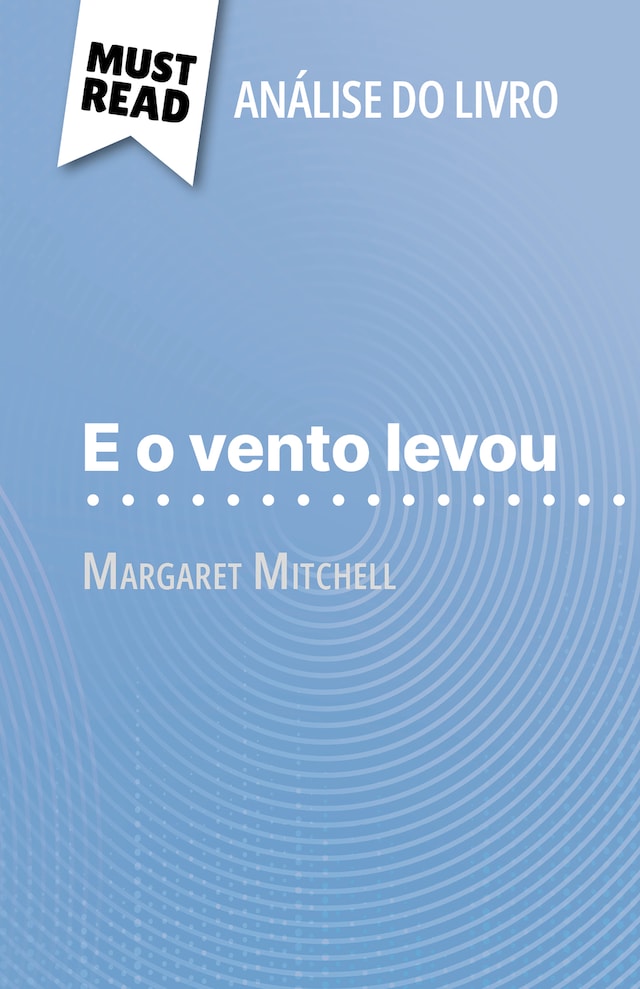 Okładka książki dla E o vento levou de Margaret Mitchell (Análise do livro)