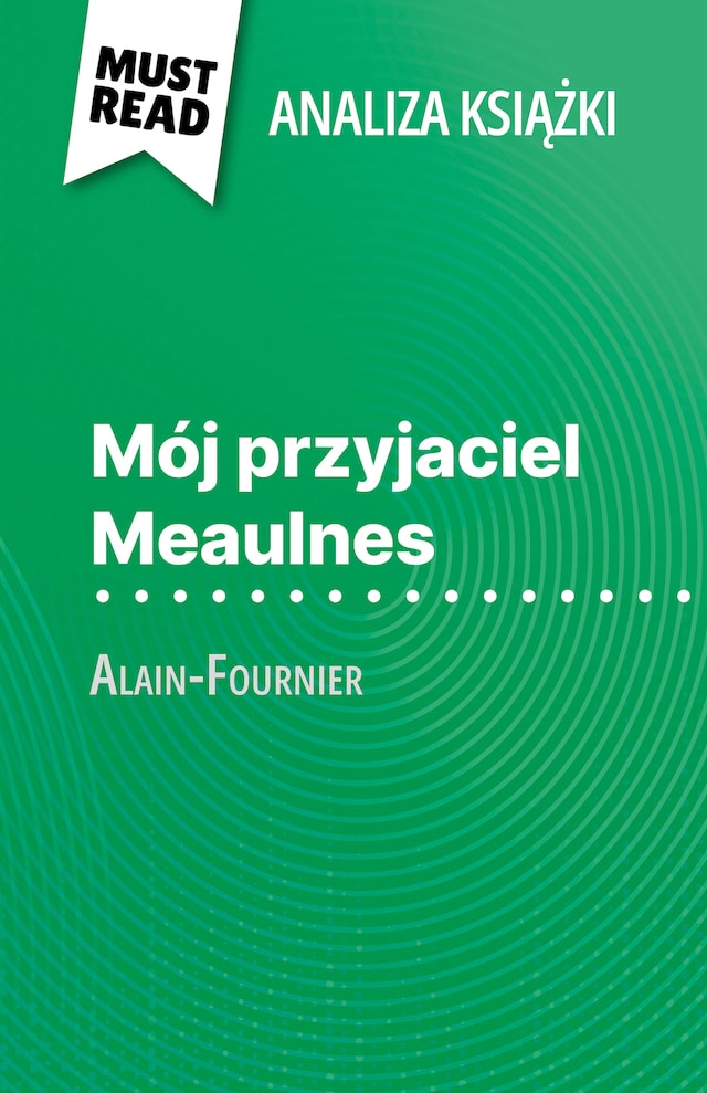 Kirjankansi teokselle Mój przyjaciel Meaulnes książka Alain-Fournier (Analiza książki)