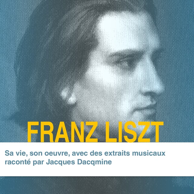 Couverture de livre pour Franz Liszt, sa vie son oeuvre