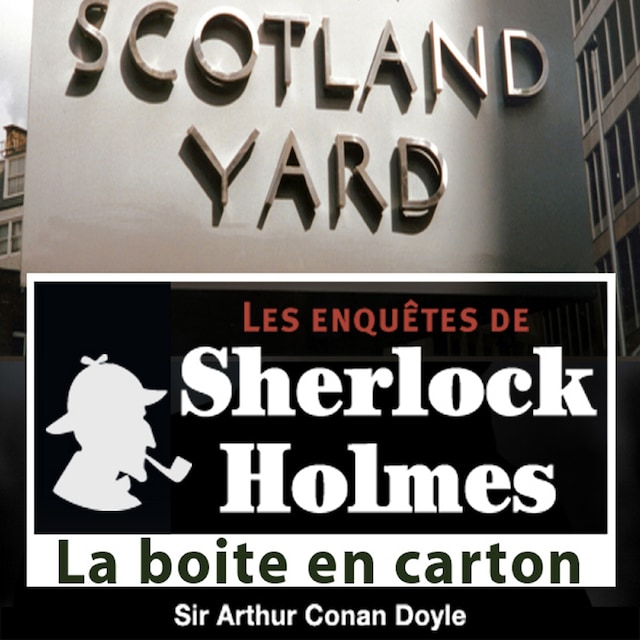 Copertina del libro per La Boîte en carton, une enquête de Sherlock Holmes