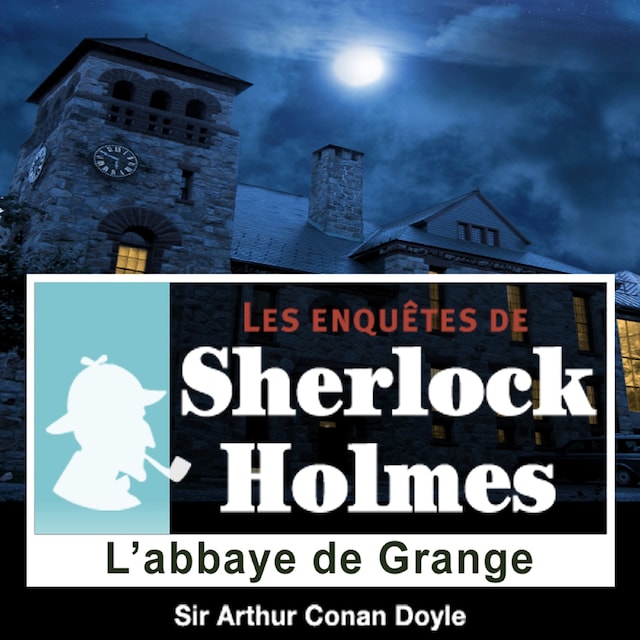 Couverture de livre pour L'Abbaye de Grange, une enquête de Sherlock Holmes