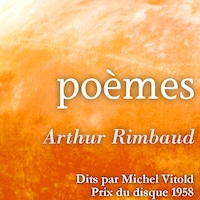 Arthur Rimbaud lues par Michel Vitold