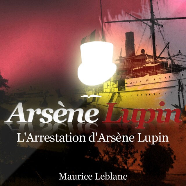 Book cover for L'Arrestation d'Arsène Lupin ; les aventures d'Arsène Lupin