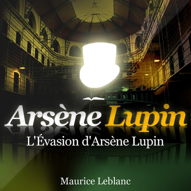 Boekomslag van L'Évasion d'Arsène Lupin ; les aventures d'Arsène Lupin