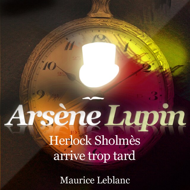 Kirjankansi teokselle Herlock Sholmès arrive trop tard ; les aventures d'Arsène Lupin