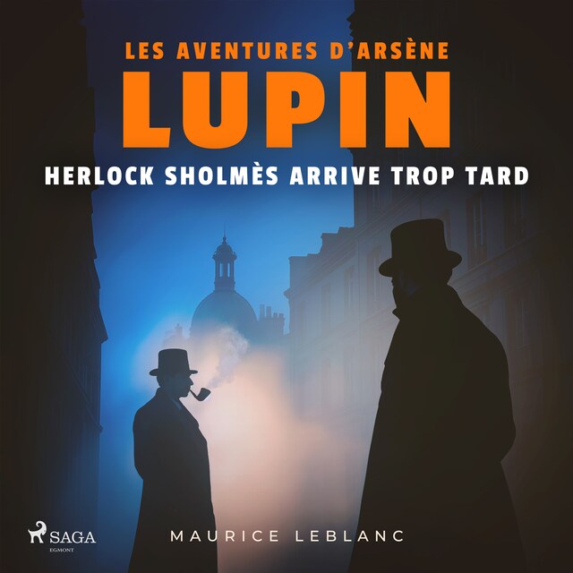 Book cover for Herlock Sholmès arrive trop tard – Les aventures d'Arsène Lupin