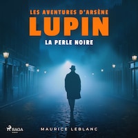 La Perle noire – Les aventures d'Arsène Lupin