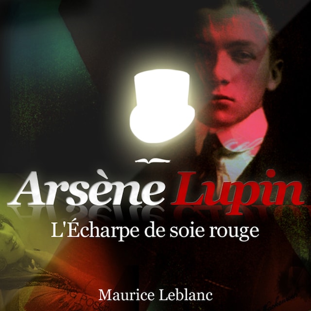 Couverture de livre pour L'Écharpe de soie rouge ; les aventures d'Arsène Lupin