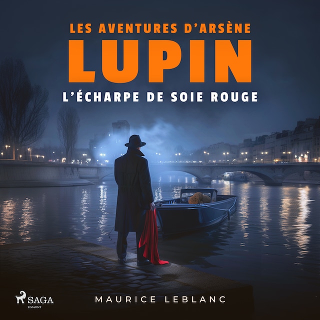 Couverture de livre pour L'Écharpe de soie rouge – Les aventures d'Arsène Lupin, gentleman cambrioleur