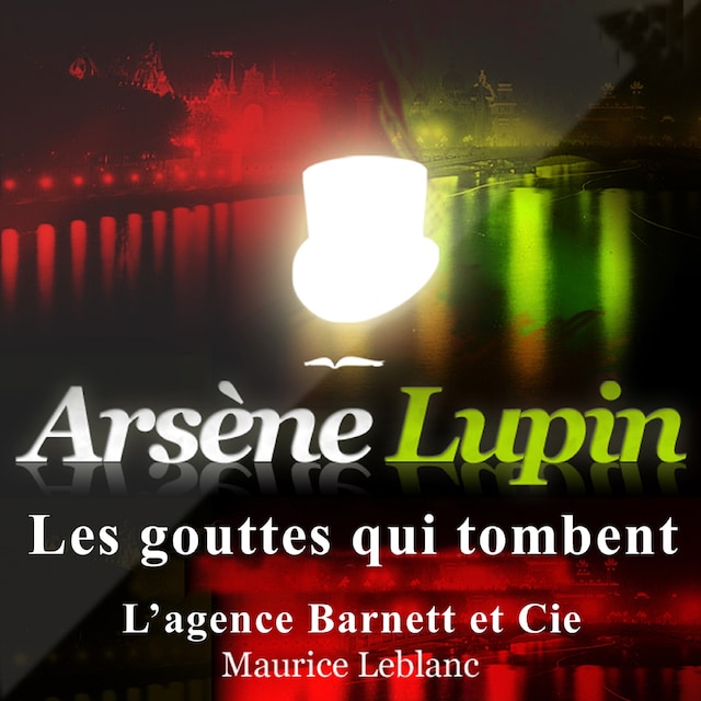 Couverture de livre pour Les Gouttes qui tombent ; les aventures d'Arsène Lupin