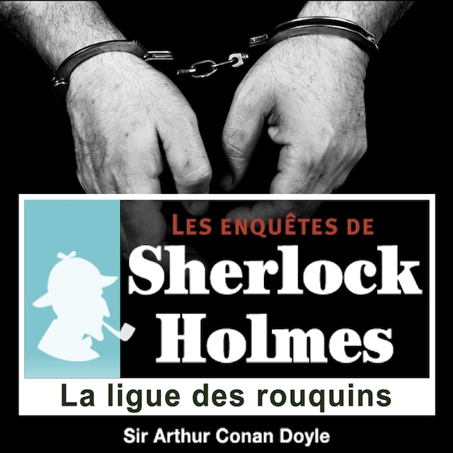 Couverture de livre pour La Ligue des rouquins, une enquête de Sherlock Holmes