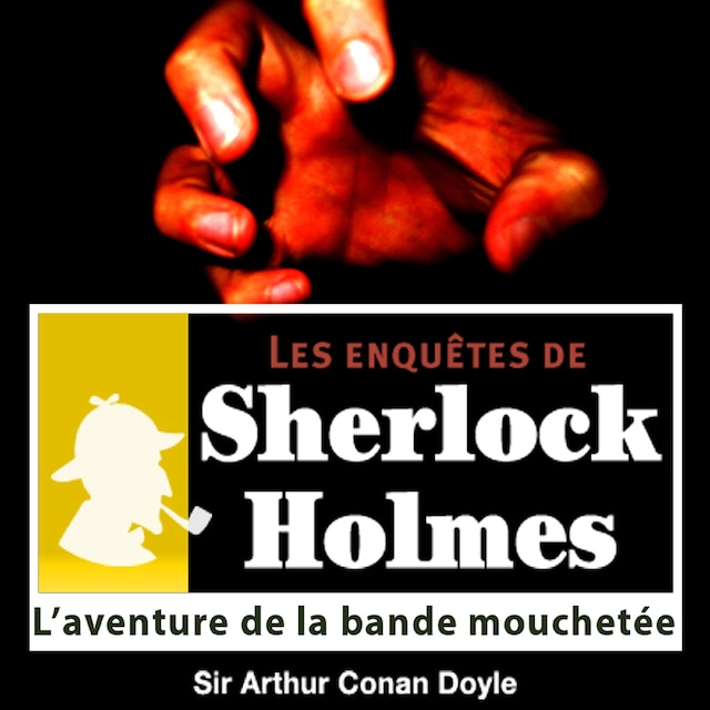Boekomslag van L'Aventure de la bande mouchetée, une enquête de Sherlock Holmes