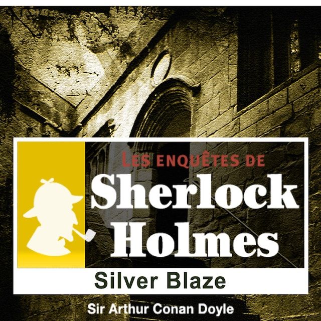Boekomslag van Silver Blaze, une enquête de Sherlock Holmes