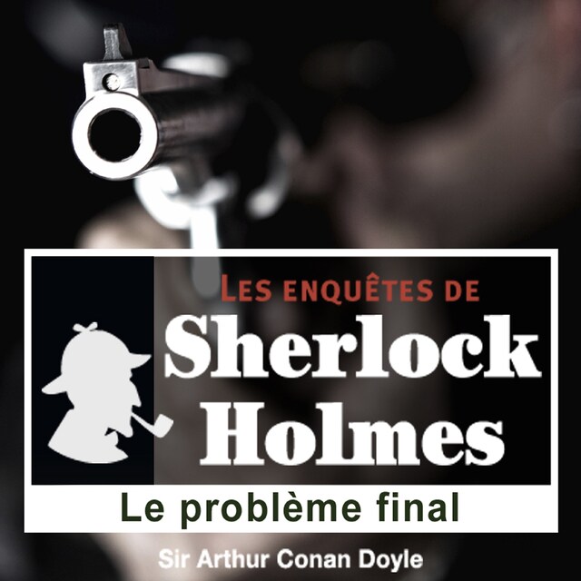 Copertina del libro per Le Problème final, une enquête de Sherlock Holmes