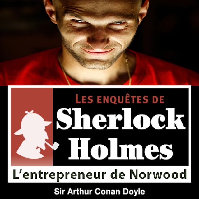 Boekomslag van L'Entrepreneur de Norwood, une enquête de Sherlock Holmes