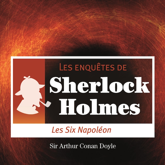 Portada de libro para Les 6 Napoléons, une enquête de Sherlock Holmes