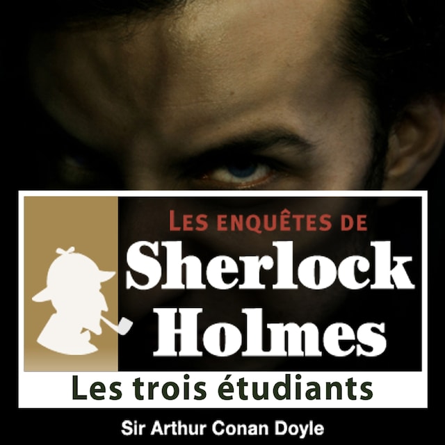 Couverture de livre pour Les 3 Étudiants, une enquête de Sherlock Holmes