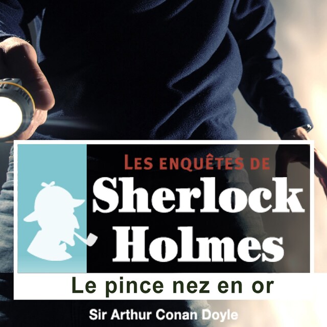 Kirjankansi teokselle Le Pince nez en or, une enquête de Sherlock Holmes