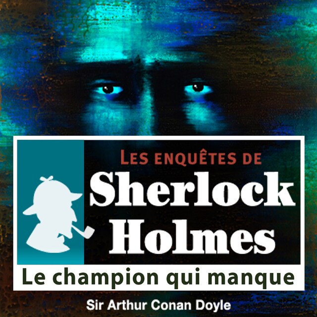 Couverture de livre pour Le Champion qui manque, une enquête de Sherlock Holmes