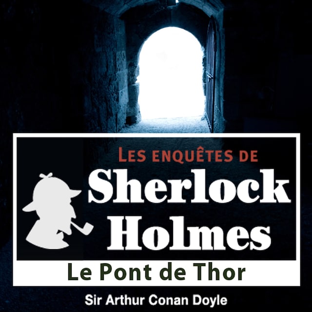 Couverture de livre pour Le Pont de Thor, une enquête de Sherlock Holmes