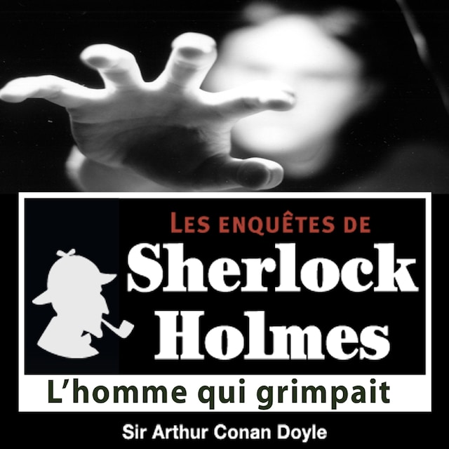 Couverture de livre pour L'homme qui grimpait, une enquête de Sherlock Holmes