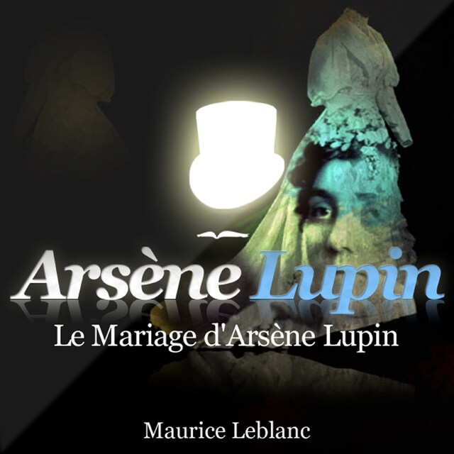Kirjankansi teokselle Le Mariage d'Arsène Lupin ; les aventures d'Arsène Lupin