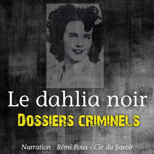 Okładka książki dla Dossiers Criminels : Le Dahlia Noir