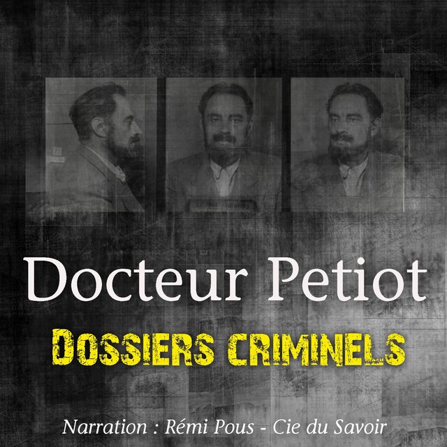 Bogomslag for Dossiers Criminels : L'Etrange Docteur Petiot