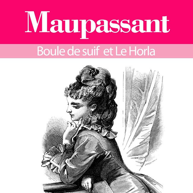 Book cover for Guy de Maupassant : ses plus grands chefs d'oeuvre, Boule de suif et le Horla