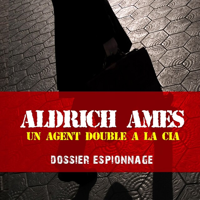 Portada de libro para Aldrich, Les plus grandes affaires d'espionnage