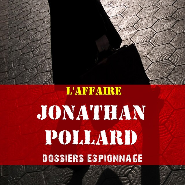 Book cover for Jonathan Pollard, Les plus grandes affaires d'espionnage