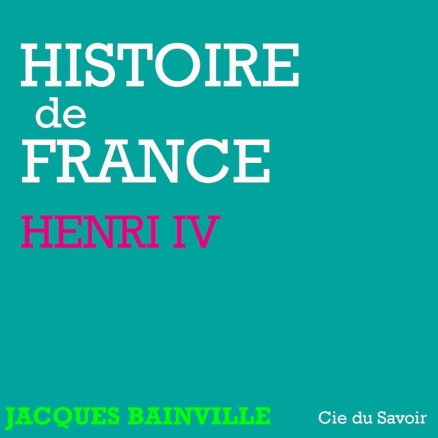 Book cover for Histoire de France : Henri IV