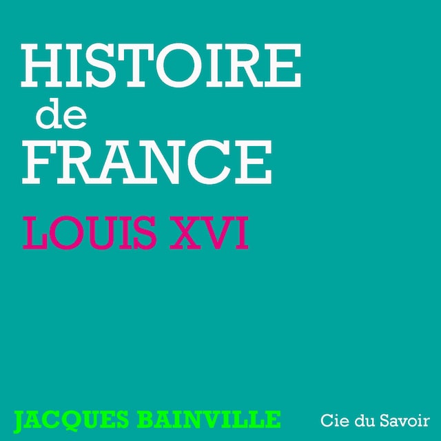 Couverture de livre pour Histoire de France : Louis XVI