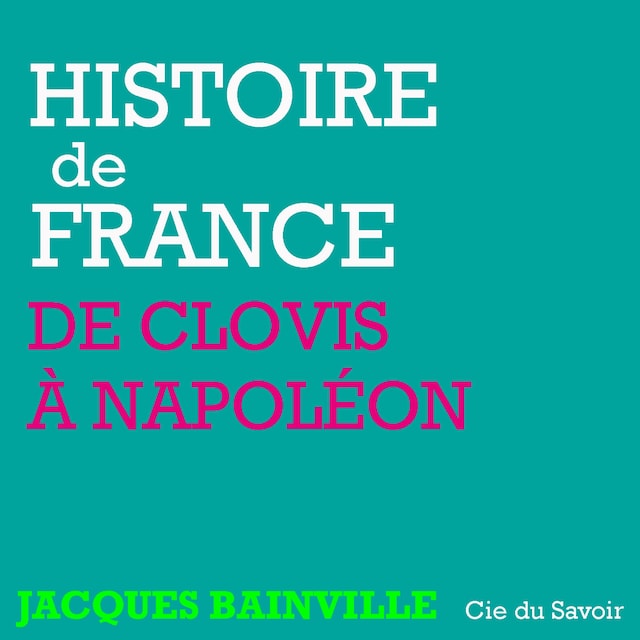 Book cover for Histoire de France : De Clovis à Napoléon