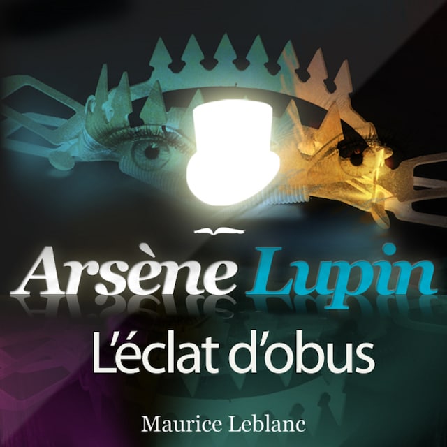 Couverture de livre pour Arsène Lupin : L'éclat d'obus
