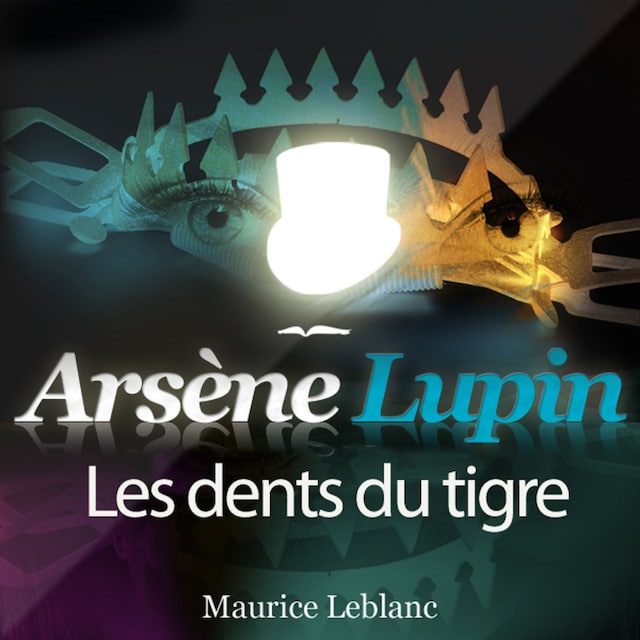 Couverture de livre pour Arsène Lupin : Les dents du Tigre