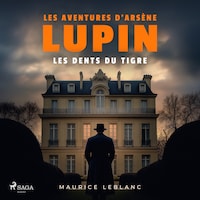 Les dents du Tigre – Les aventures d'Arsène Lupin