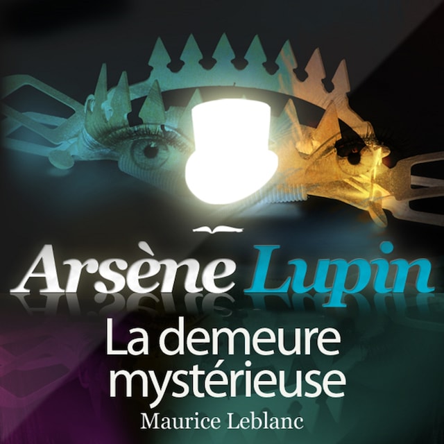 Bokomslag för Arsène Lupin : La demeure mystérieuse