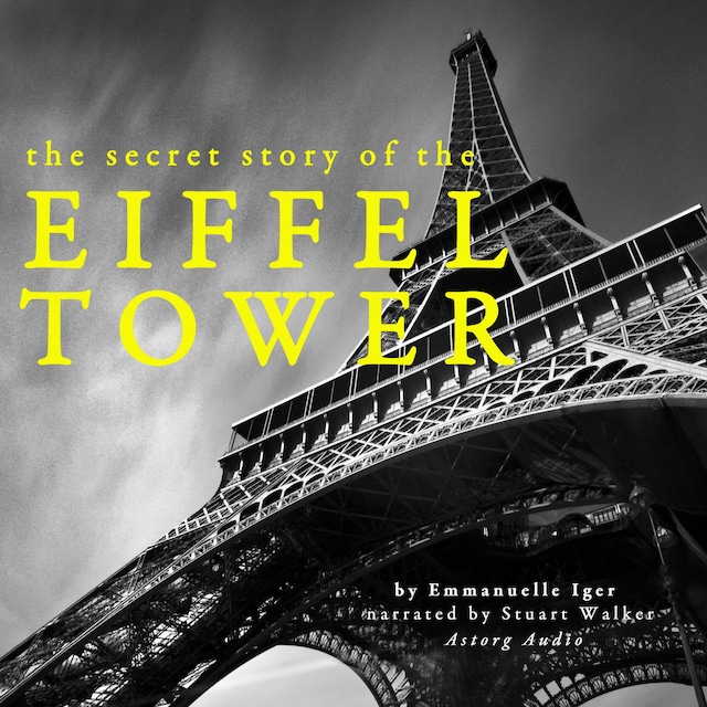 Book cover for The Secret Story of the Eiffel Tower