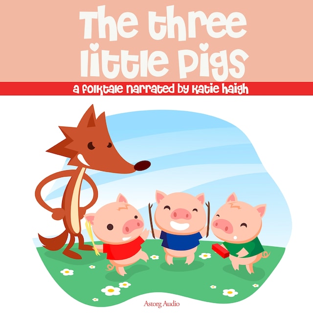 Kirjankansi teokselle The Three Little Pigs, a Fairy Tale
