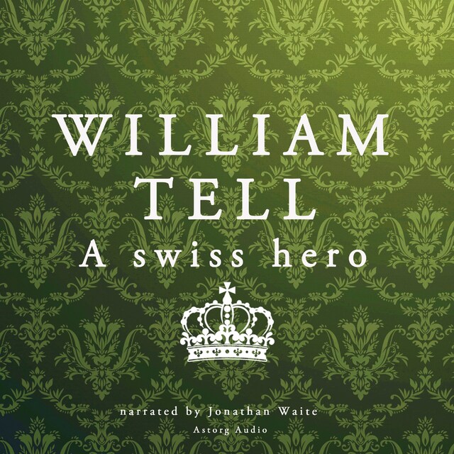 Book cover for William Tell, a Swiss Hero