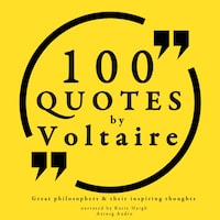 100 Quotes by Voltaire: Great Philosophers & Their Inspiring Thoughts