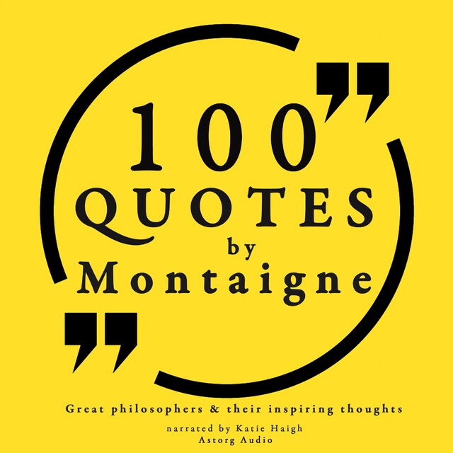 Portada de libro para 100 Quotes by Montaigne: Great Philosophers & Their Inspiring Thoughts