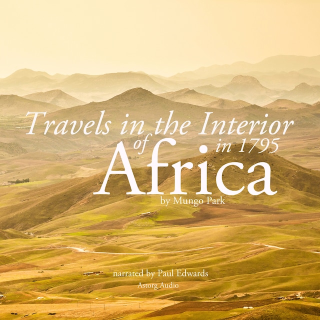 Book cover for Travels in the Interior of Africa in 1795 by Mungo Park, the Explorer
