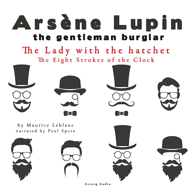 Kirjankansi teokselle The Lady with the Hatchet, the Eight Strokes of the Clock, the Adventures of Arsène Lupin