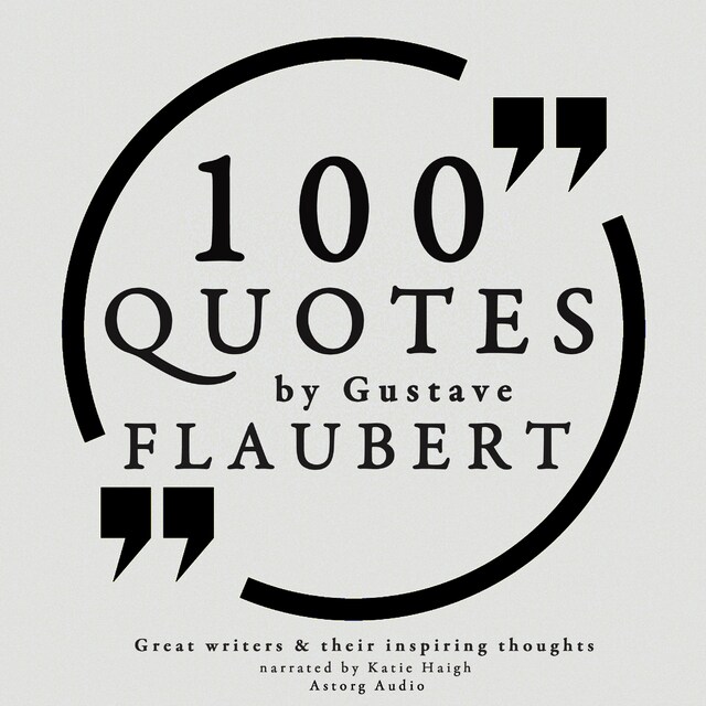 Portada de libro para 100 Quotes by Gustave Flaubert