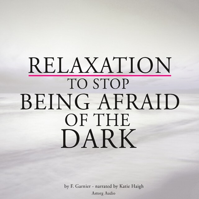 Kirjankansi teokselle Relaxation to Stop Being Afraid of the Dark